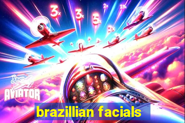 brazillian facials